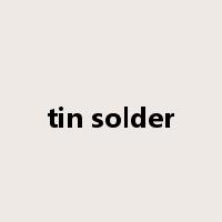tin solder是什么意思