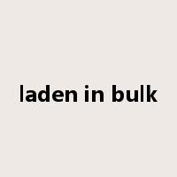 laden in bulk是什么意思