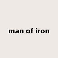 man of iron是什么意思