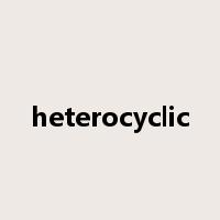 heterocyclic是什么意思