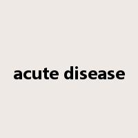 acute disease是什么意思