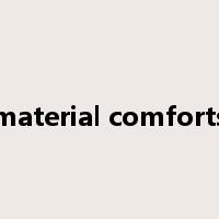 material comforts是什么意思