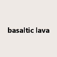 basaltic lava是什么意思