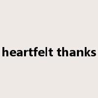 heartfelt thanks是什么意思