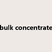 bulk concentrate是什么意思