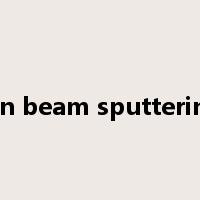ion beam sputtering是什么意思
