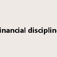 financial discipline是什么意思