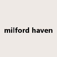 milford haven是什么意思