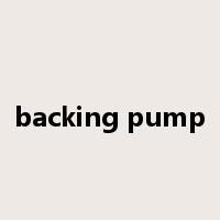 backing pump是什么意思