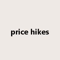 price hikes是什么意思