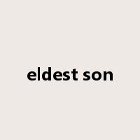 eldest son是什么意思