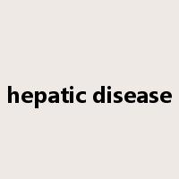 hepatic disease是什么意思