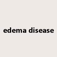 edema disease是什么意思