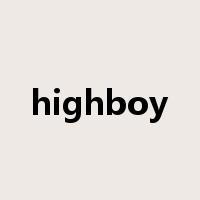highboy是什么意思
