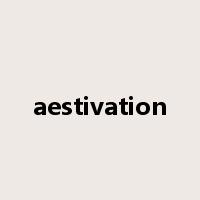 aestivation是什么意思
