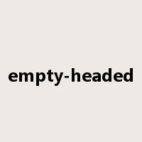 empty-headed是什么意思