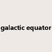 galactic equator是什么意思