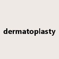 dermatoplasty是什么意思