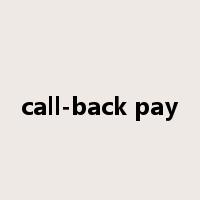 call-back pay是什么意思