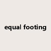 equal footing是什么意思