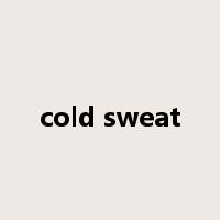 cold sweat是什么意思