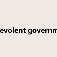 benevolent government是什么意思