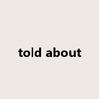 told about是什么意思