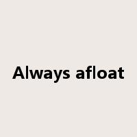 Always afloat是什么意思