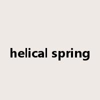 helical spring是什么意思