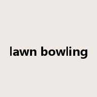 lawn bowling是什么意思
