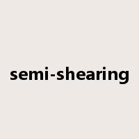 semi-shearing是什么意思