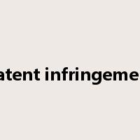 patent infringement是什么意思