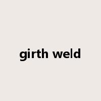 girth weld是什么意思