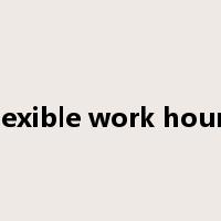 flexible work hours是什么意思