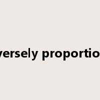 be inversely proportional to是什么意思