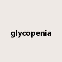 glycopenia是什么意思