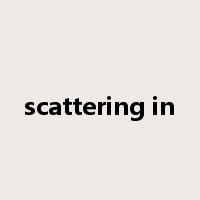 scattering in是什么意思