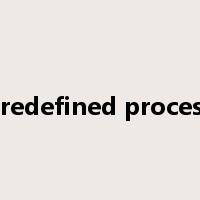 predefined process是什么意思
