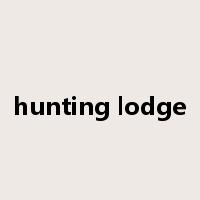 hunting lodge是什么意思