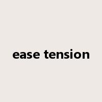 ease tension是什么意思