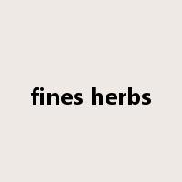 fines herbs是什么意思