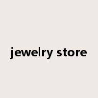 jewelry store是什么意思