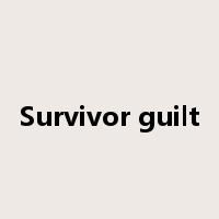 Survivor guilt是什么意思