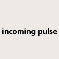 incoming pulse是什么意思