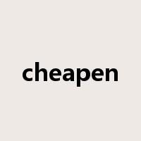 cheapen是什么意思