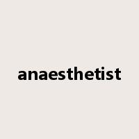 anaesthetist是什么意思