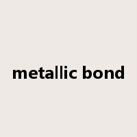 metallic bond是什么意思