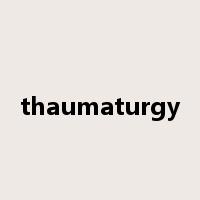 thaumaturgy是什么意思