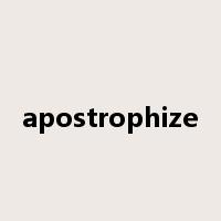 apostrophize是什么意思