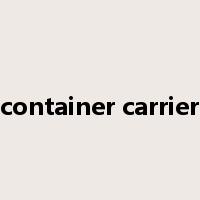 container carrier是什么意思